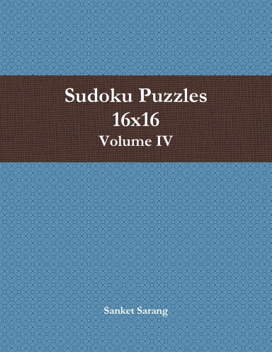 Sudoku Puzzles 16x16 Vol - IV