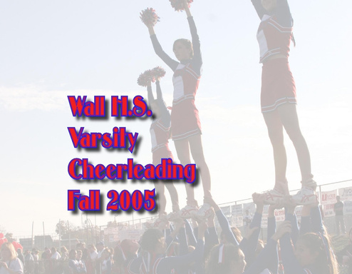 Wall H.S. 2005 Fall Varsity Cheerleading