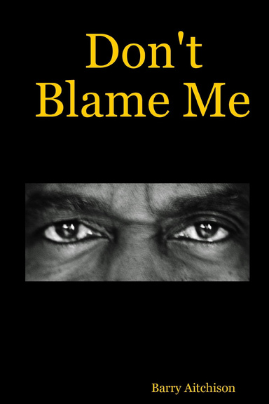 Don't Blame Me