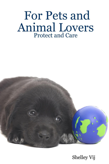 For Pets and Animal Lovers: Protect and Care