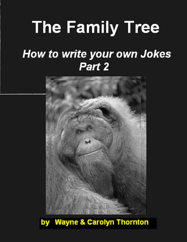 The Family Tree;  How to write your own Jokes - Part 2