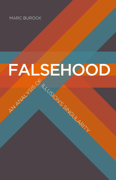 Falsehood: An Analysis of Illusion's Singularity