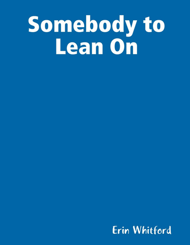 Somebody to Lean On