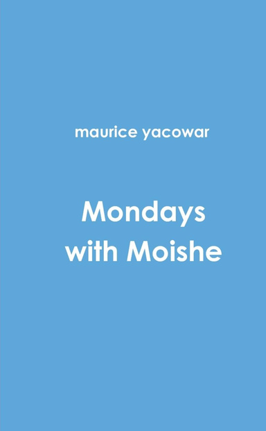 Mondays with Moishe