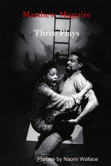 Matthew Maguire: Three Plays