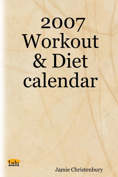 2007 Workout & Diet calendar