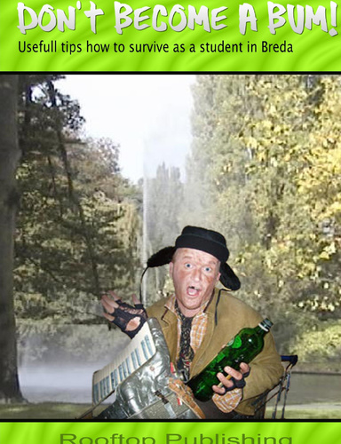 Don't Become a Bum - Useful tips to survive Breda