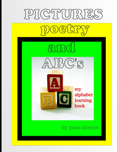 Pictures Poetry and ABCs: my alphabet Learning Book