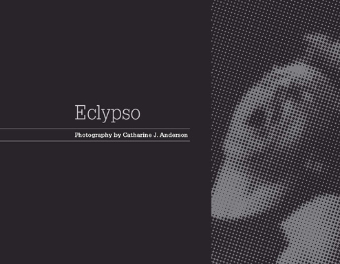 Eclypso: Photography by Catharine J. Anderson