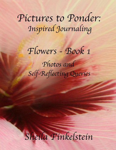 Picture to Ponder: Inspired Journaling- Flowers Book 1 - eBook