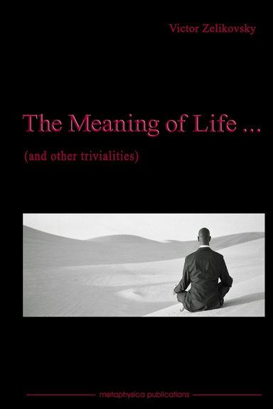 The Meaning of Life ... (and other trivialities)