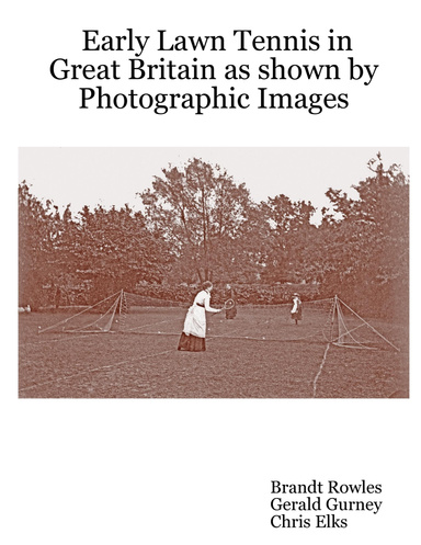 Early Lawn Tennis in Great Britain as shown by Photographic Images