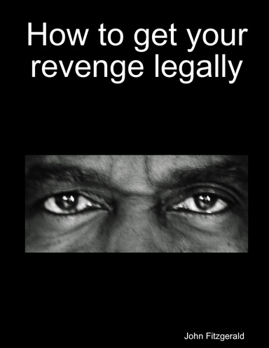 How to get your revenge legally