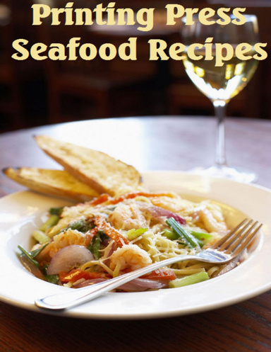Printing Press Seafood Recipes Cookbook