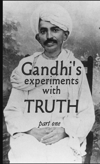 Gandhi's Experiments with Truth