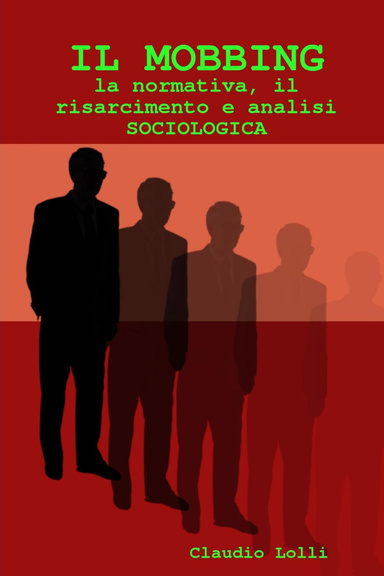 IL MOBBING: la normativa, il risarcimento e analisi Sociologica