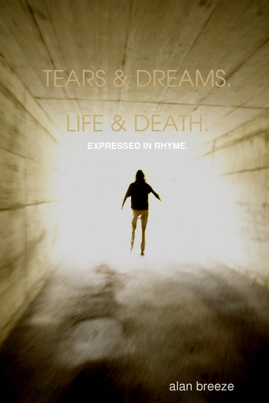 TEARS & DREAMS.   LIFE & DEATH.