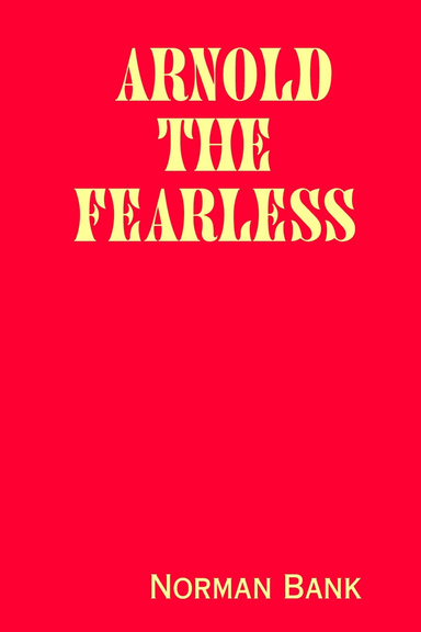 Arnold The Fearless