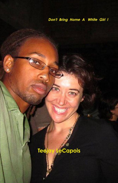 Don't  Bring  Home  A  White  Girl !