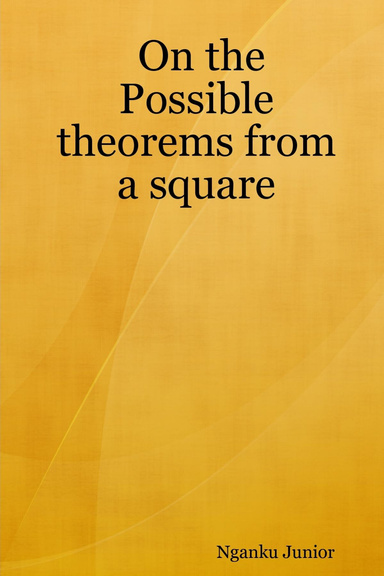 On the Possible theorems from a square