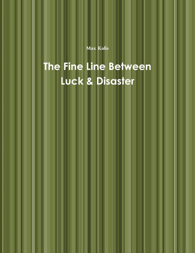 The Fine Line Between Luck & Disaster