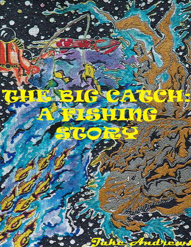 The Big Catch: A Fishing Story