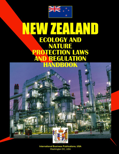 New Zealand Ecology & Nature Protection Laws and Regulation Handbook Volume 1 Strategic Information and Resource Management Act