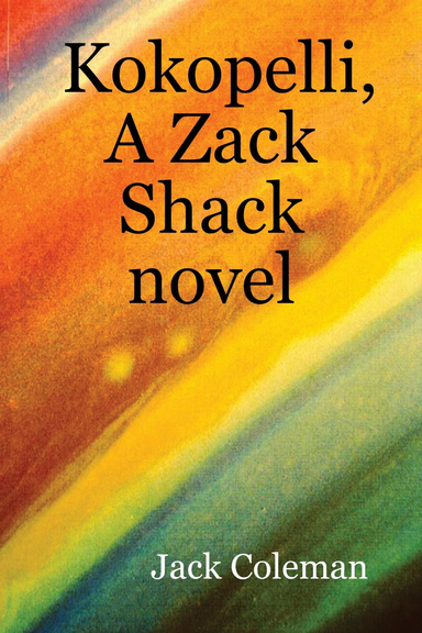 Kokopelli, A Zack Shack novel