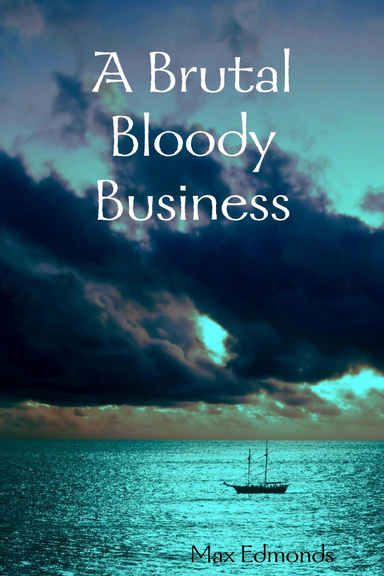 A Brutal Bloody Business