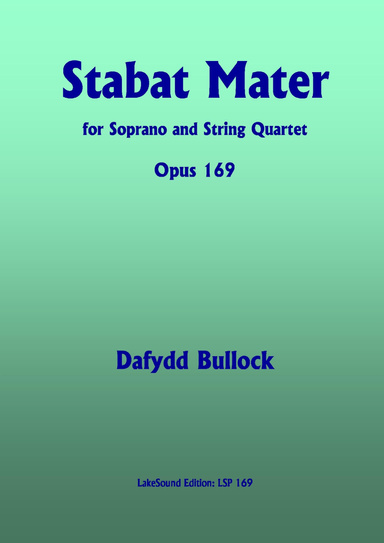 Stabat Mater, Opus 169, for Soprano and String Quartet