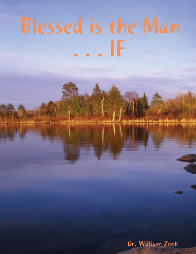 Blessed is the Man . . . IF