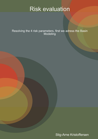 Risk evaluation - First approach is Basin Modeling