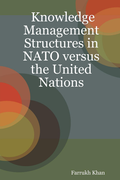 Knowledge Management Structures in NATO versus the United Nations