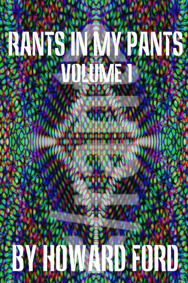 Rants In My Pants, Volume 1