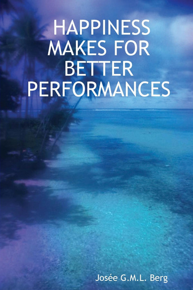 HAPPINESS MAKES FOR BETTER PERFORMANCES