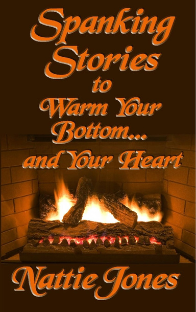 Spanking Stories To Warm Your Bottom 