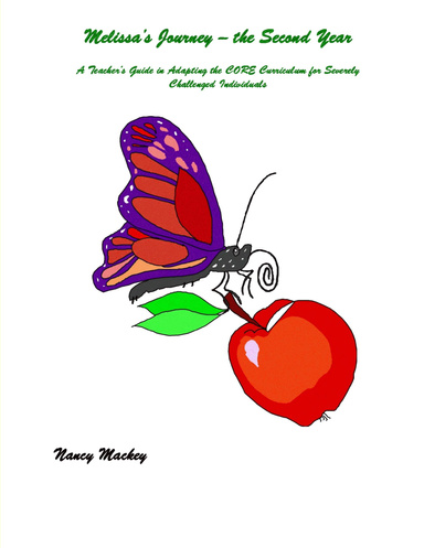 Melissa's Journey - The Second Year  A Teacher's Guide in Adapting The CORE Curriculum for Severely Challenged Individuals