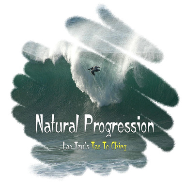 Natural Progression: The Tao Te Ching