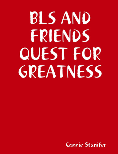 BLS AND FRIENDS QUEST FOR GREATNESS