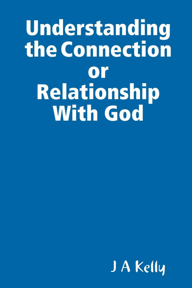 Understanding the Connection or Relationship With God
