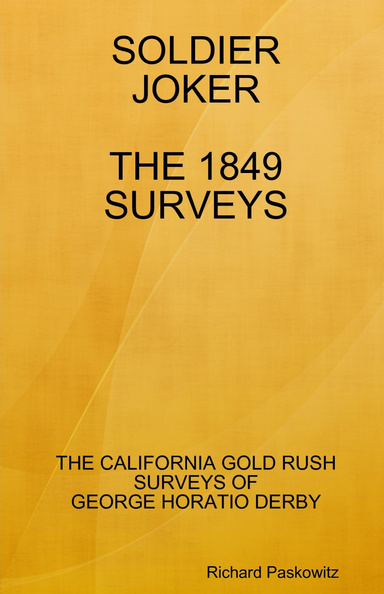 SOLDIER JOKER       THE 1849 SURVEYS