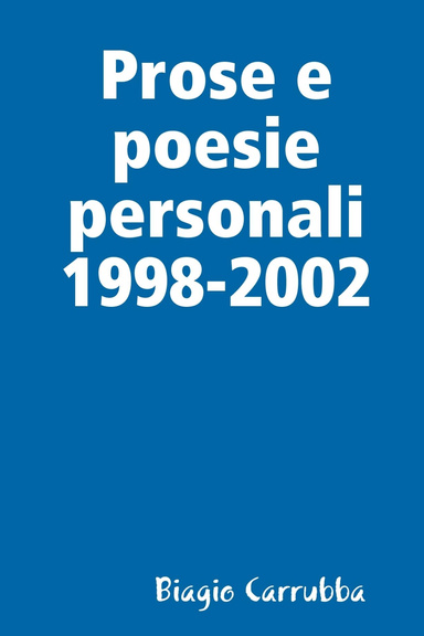 Prose e poesie personali 1998-2002