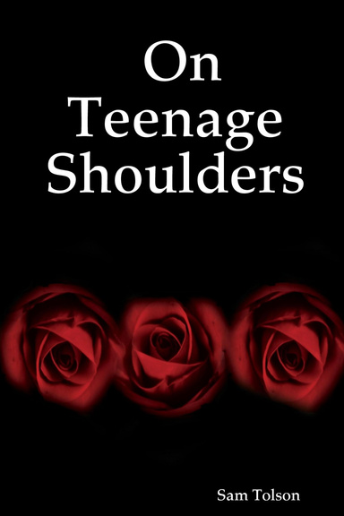 On Teenage Shoulders