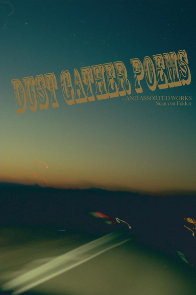 Dust Gather Poems...and assorted works