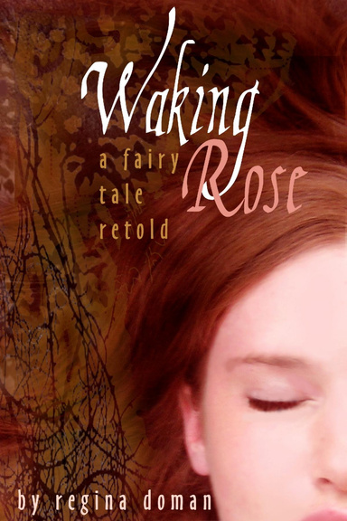 Waking Rose: A Fairy Tale Retold (softcover)