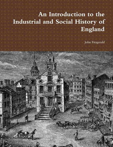 An Introduction to the Industrial and Social History of England