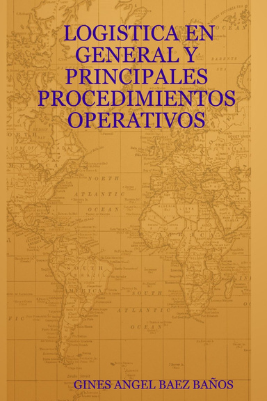 LOGISTICA EN GENERAL Y PRINCIPALES PROCEDIMIENTOS OPERATIVOS