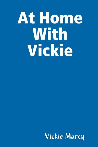 At Home With Vickie