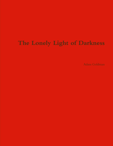 The Lonely Light of Darkness