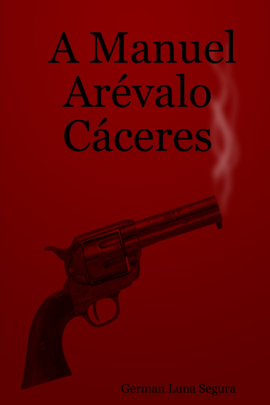 A Manuel Arévalo Cáceres